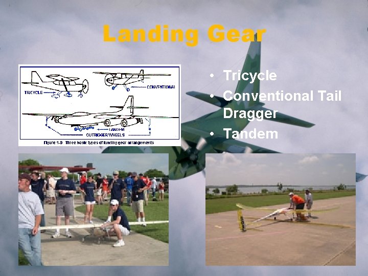 Landing Gear • Tricycle • Conventional Tail Dragger • Tandem 