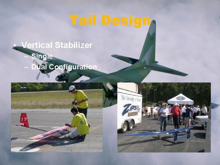 Tail Design • Vertical Stabilizer – Single – Dual Configuration 