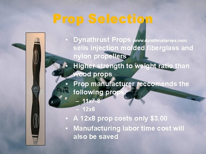Prop Selection • Dynathrust Props (www. dynathrustprops. com) sells injection molded fiberglass and nylon