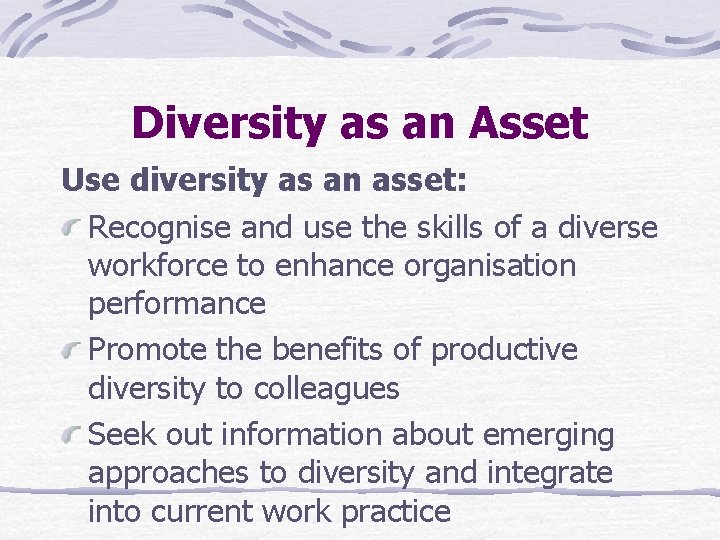 Diversity as an Asset Use diversity as an asset: Recognise and use the skills