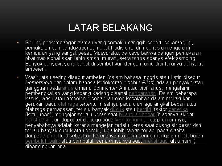 LATAR BELAKANG • Seiring perkembangan zaman yang semakin canggih seperti sekarang ini, pemakaian dan