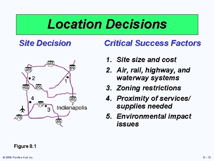 Location Decisions Site Decision Critical Success Factors 1. Site size and cost 2. Air, Location Decisions Site Decision Critical Success Factors 1. Site size and cost 2. Air,