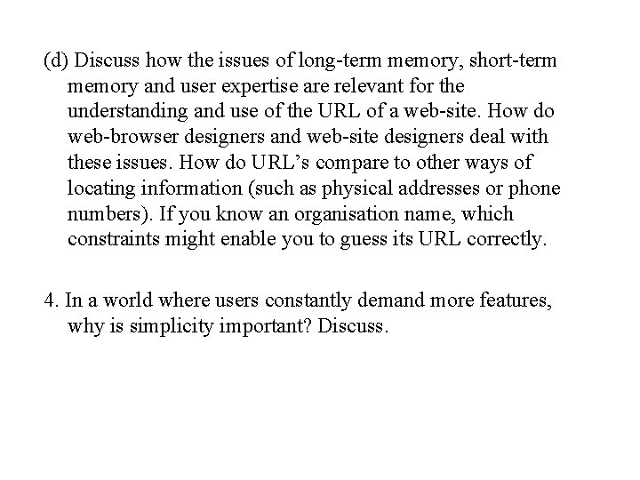 (d) Discuss how the issues of long-term memory, short-term memory and user expertise are