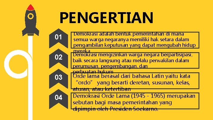 PENGERTIAN 01 02 03 04 Demokrasi adalah bentuk pemerintahan di mana semua warga negaranya