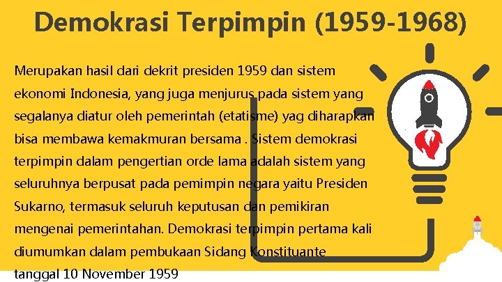 Demokrasi Terpimpin (1959 -1968) Merupakan hasil dari dekrit presiden 1959 dan sistem ekonomi Indonesia,