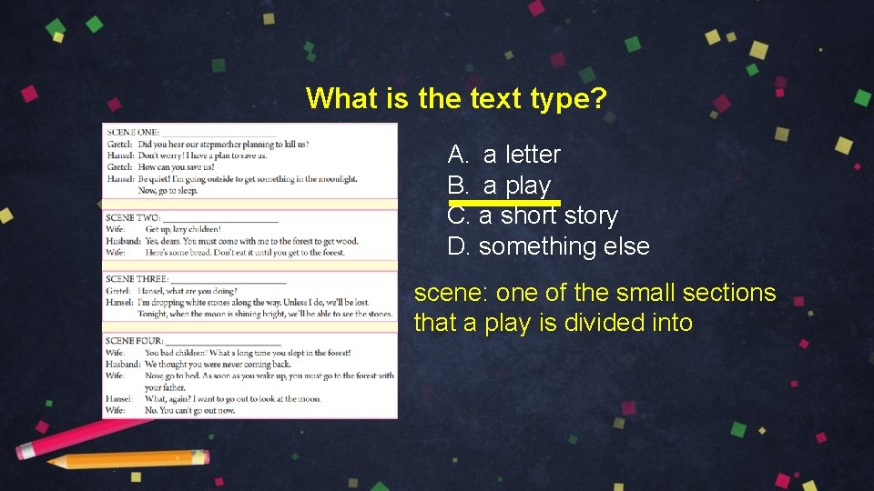 What is the text type? A. a letter B. a play C. a short