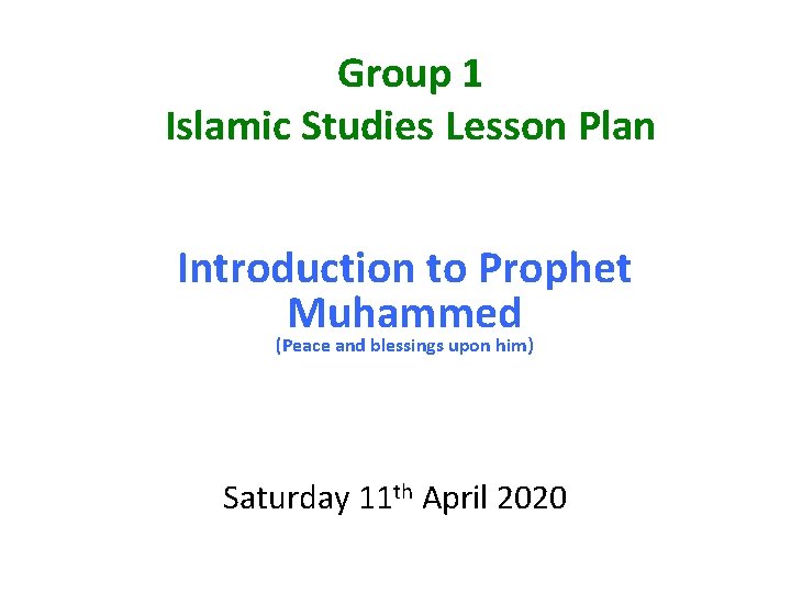 Group 1 Islamic Studies Lesson Plan Introduction to Prophet Muhammed (Peace and blessings upon