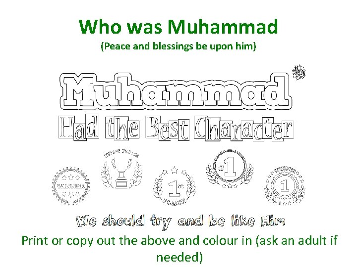 Who was Muhammad (Peace and blessings be upon him) Print or copy out the