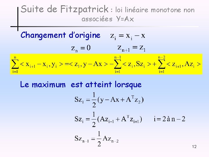 Suite de Fitzpatrick : loi linéaire monotone non associées Y=Ax Changement d’origine Le maximum