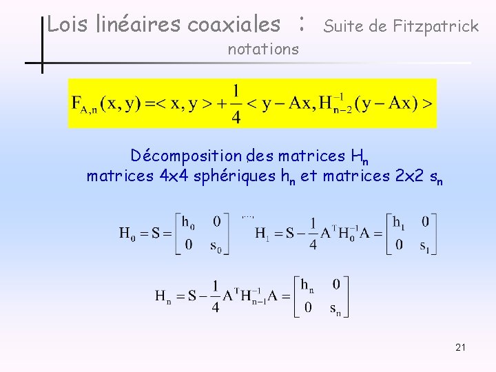 Lois linéaires coaxiales : notations Suite de Fitzpatrick , Décomposition des matrices Hn matrices