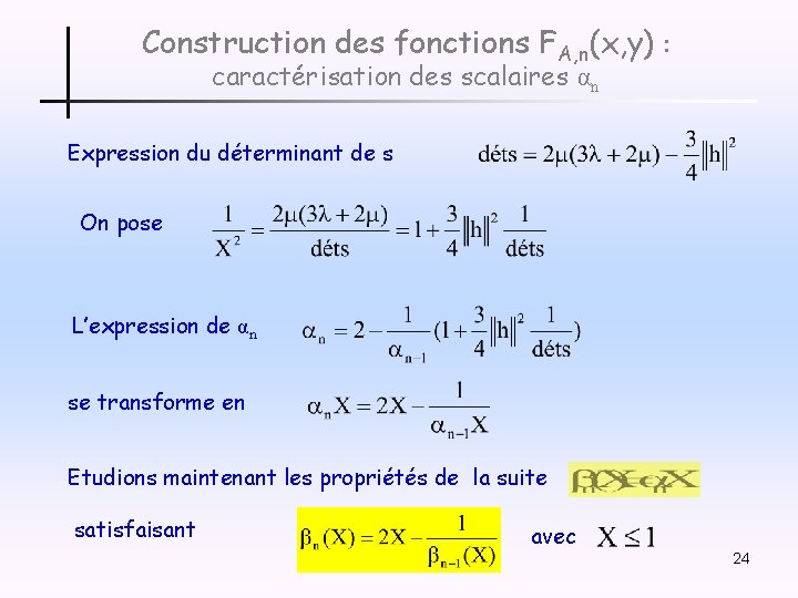 Construction des fonctions FA, n(x, y) : caractérisation des scalaires αn Expression du déterminant