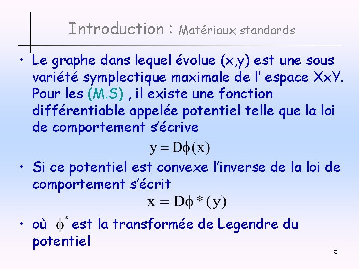 Introduction : Matériaux standards • Le graphe dans lequel évolue (x, y) est une