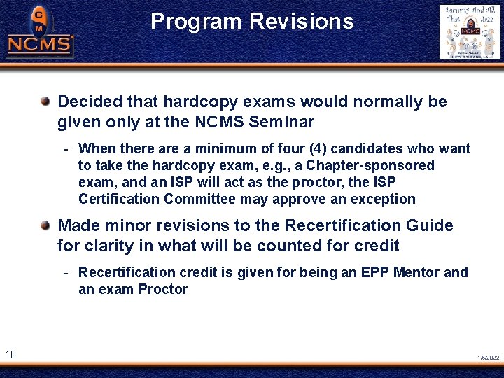 NCMS Society Award Revisions Program ® Decided that hardcopy exams would normally be given