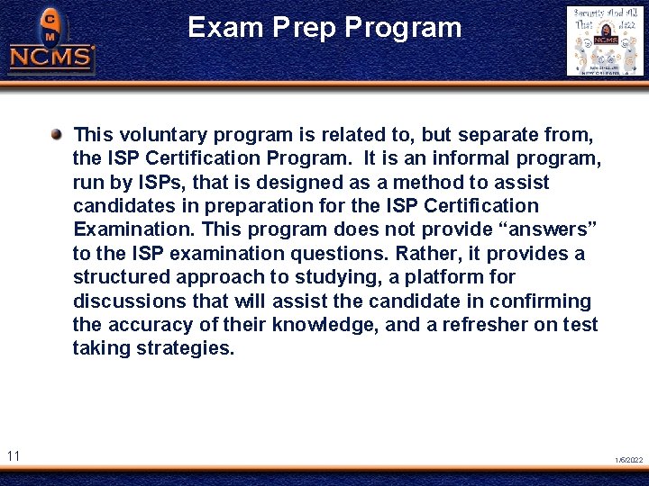 NCMS Society Award Exam Prep Program ® This voluntary program is related to, but