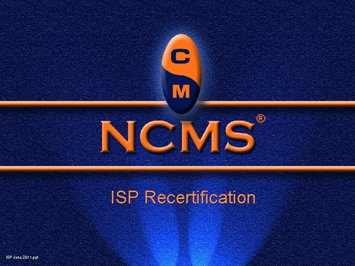 ® ISP Recertification ISP June 2011. ppt 