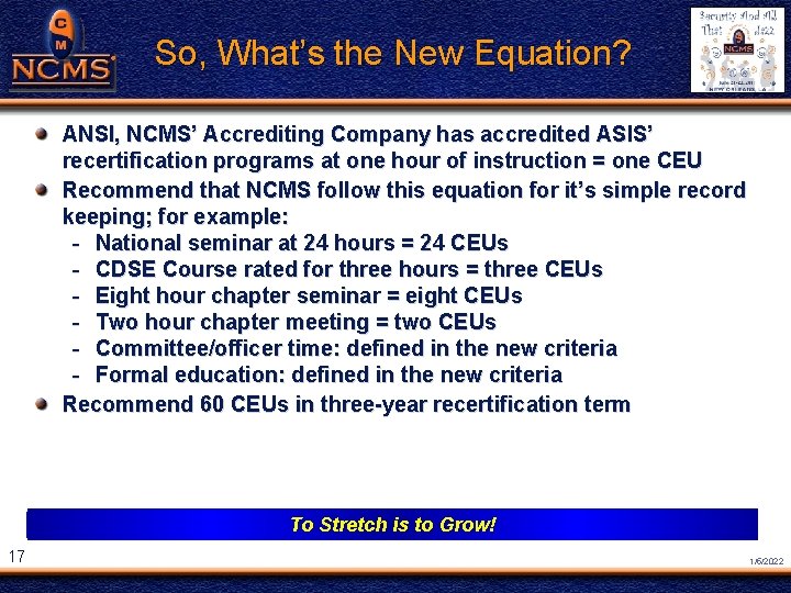 NCMS Society Award ® So, What’s the New Equation? ANSI, NCMS’ Accrediting Company has