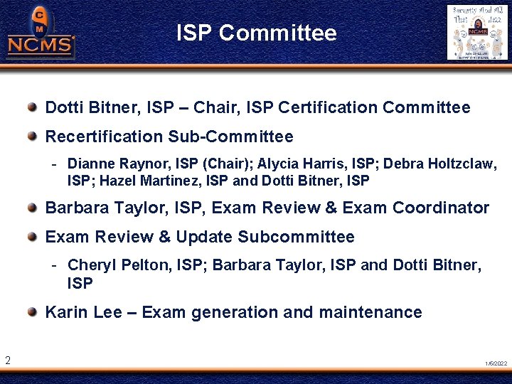 NCMS Society Award ® ISP Committee Dotti Bitner, ISP – Chair, ISP Certification Committee