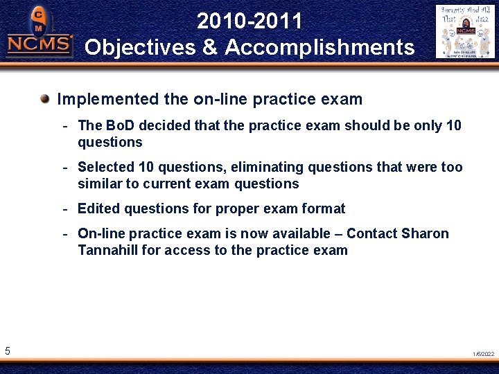 NCMS Society Award 2010 -2011 ® Objectives & Accomplishments Implemented the on-line practice exam