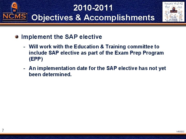 NCMS Society Award 2010 -2011 ® Objectives & Accomplishments Implement the SAP elective -