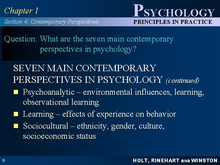 Chapter 1 Section 4: Contemporary Perspectives PSYCHOLOGY PRINCIPLES IN PRACTICE Question: What are the