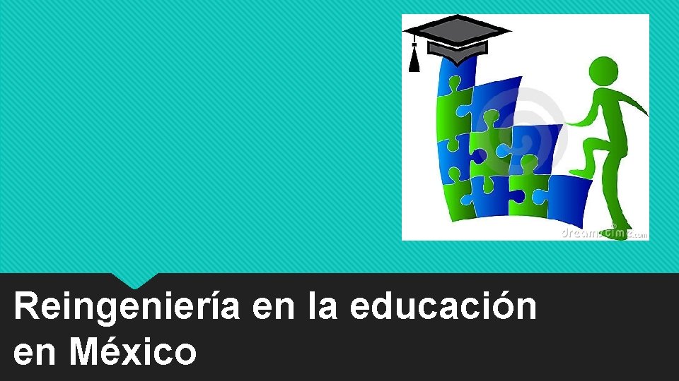 Reingeniería en la educación en México 