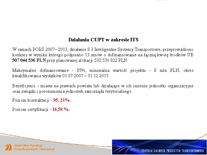 Działania CUPT w zakresie ITS W ramach POIiŚ 2007– 2013, działanie 8. 3 Inteligentne