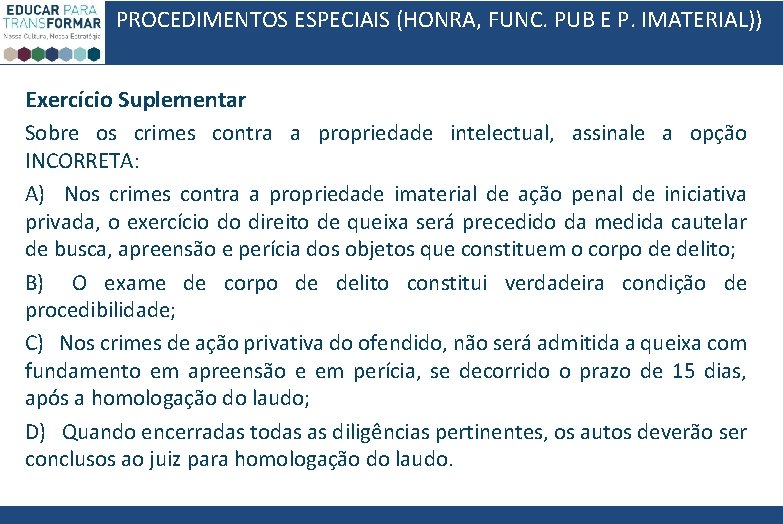 PROCEDIMENTOS ESPECIAIS (HONRA, FUNC. PUB E P. IMATERIAL)) Exercício Suplementar Sobre os crimes contra