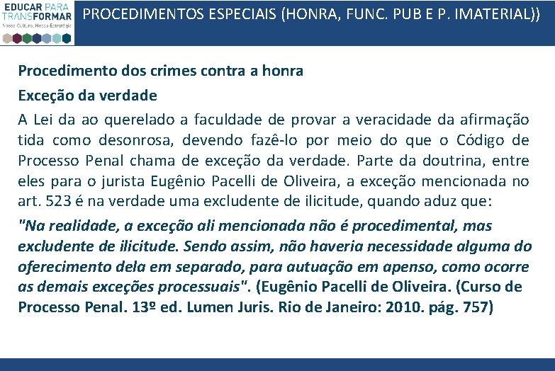 PROCEDIMENTOS ESPECIAIS (HONRA, FUNC. PUB E P. IMATERIAL)) Procedimento dos crimes contra a honra