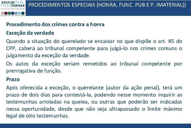 PROCEDIMENTOS ESPECIAIS (HONRA, FUNC. PUB E P. IMATERIAL)) Procedimento dos crimes contra a honra