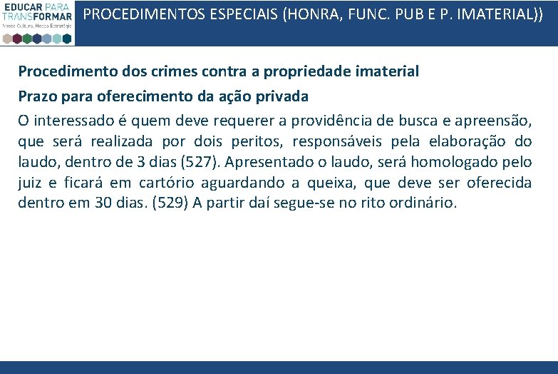 PROCEDIMENTOS ESPECIAIS (HONRA, FUNC. PUB E P. IMATERIAL)) Procedimento dos crimes contra a propriedade