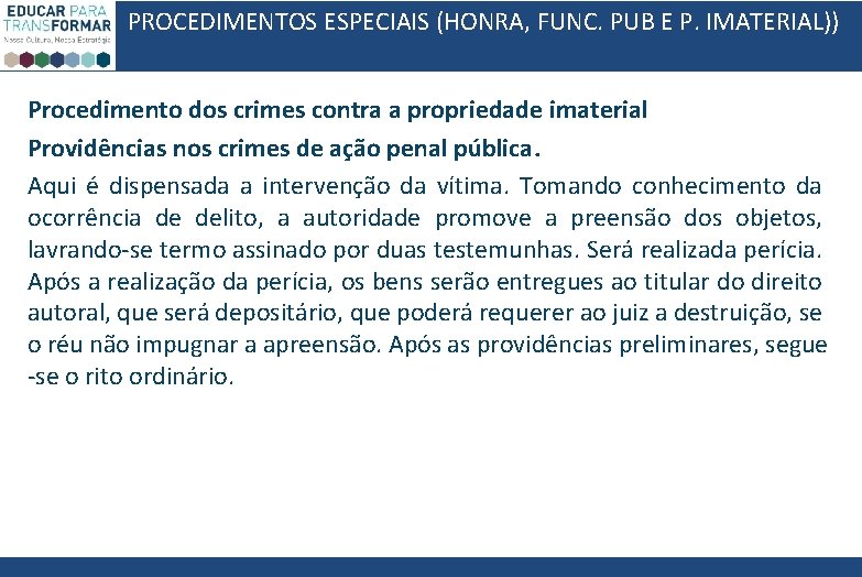 PROCEDIMENTOS ESPECIAIS (HONRA, FUNC. PUB E P. IMATERIAL)) Procedimento dos crimes contra a propriedade