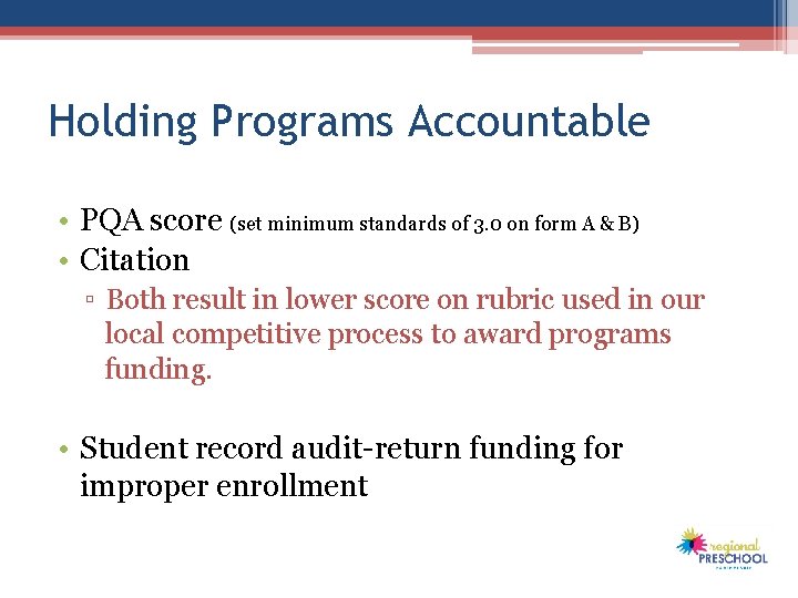 Holding Programs Accountable • PQA score (set minimum standards of 3. 0 on form Holding Programs Accountable • PQA score (set minimum standards of 3. 0 on form