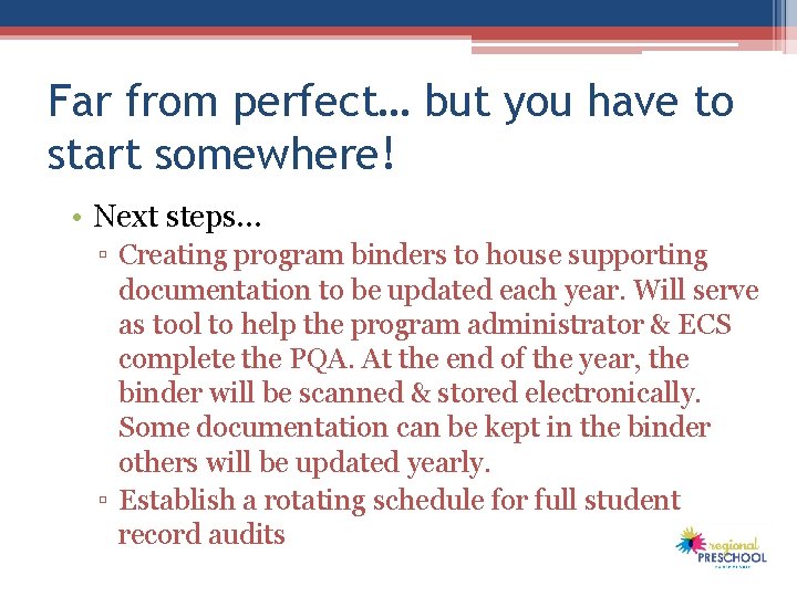 Far from perfect… but you have to start somewhere! • Next steps… ▫ Creating Far from perfect… but you have to start somewhere! • Next steps… ▫ Creating
