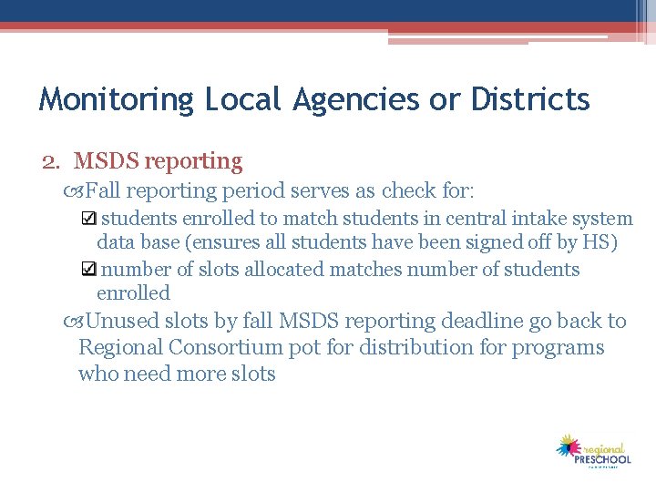 Monitoring Local Agencies or Districts 2. MSDS reporting Fall reporting period serves as check Monitoring Local Agencies or Districts 2. MSDS reporting Fall reporting period serves as check