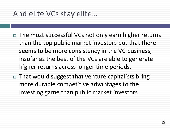 And elite VCs stay elite… The most successful VCs not only earn higher returns