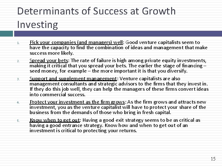 Determinants of Success at Growth Investing 1. 2. 3. 4. 5. Pick your companies