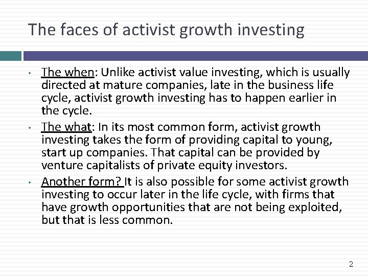 The faces of activist growth investing • • • The when: Unlike activist value