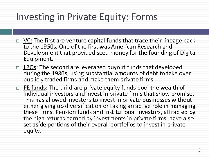 Investing in Private Equity: Forms VC: The first are venture capital funds that trace
