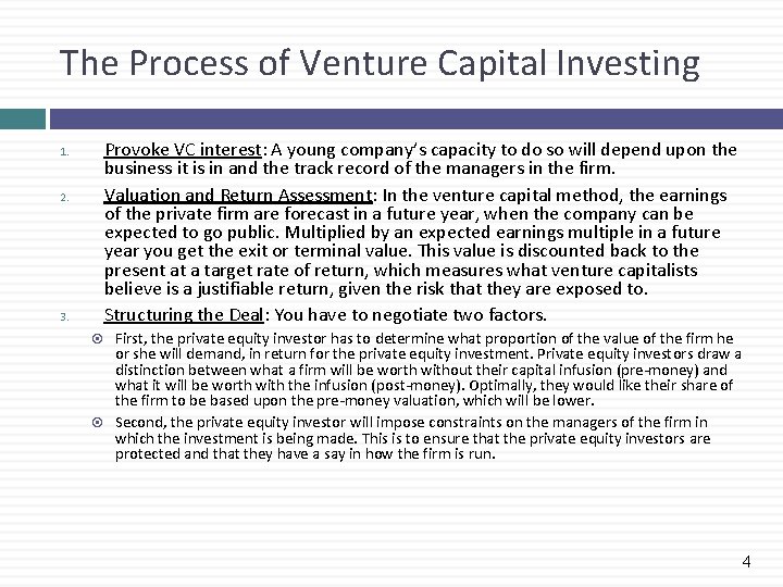 The Process of Venture Capital Investing Provoke VC interest: A young company’s capacity to