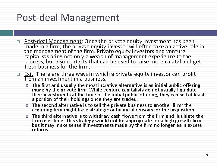 Post-deal Management Post-deal Management: Once the private equity investment has been made in a