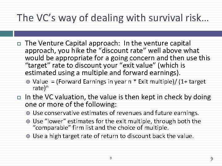 The VC’s way of dealing with survival risk… The Venture Capital approach: In the