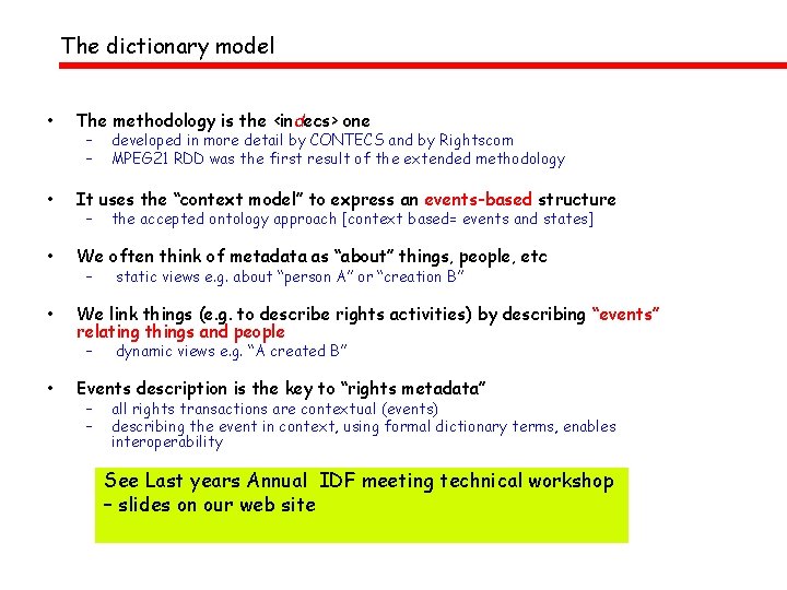 The dictionary model • The methodology is the <indecs> one • It uses the