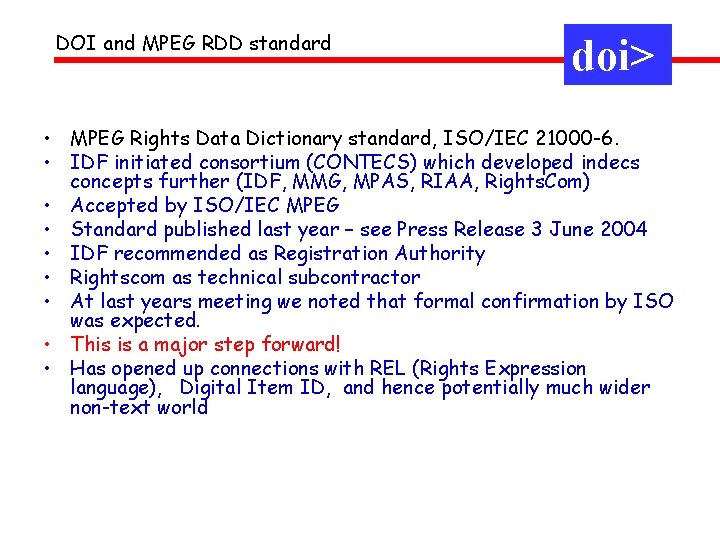 DOI and MPEG RDD standard doi> • MPEG Rights Data Dictionary standard, ISO/IEC 21000