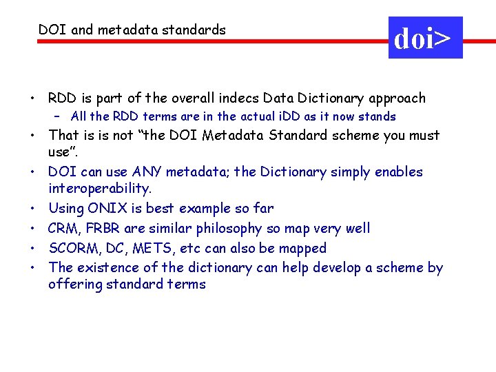 DOI and metadata standards doi> • RDD is part of the overall indecs Data