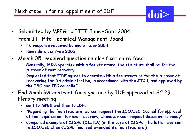 Next steps in formal appointment of IDF doi> • Submitted by MPEG to ITTF