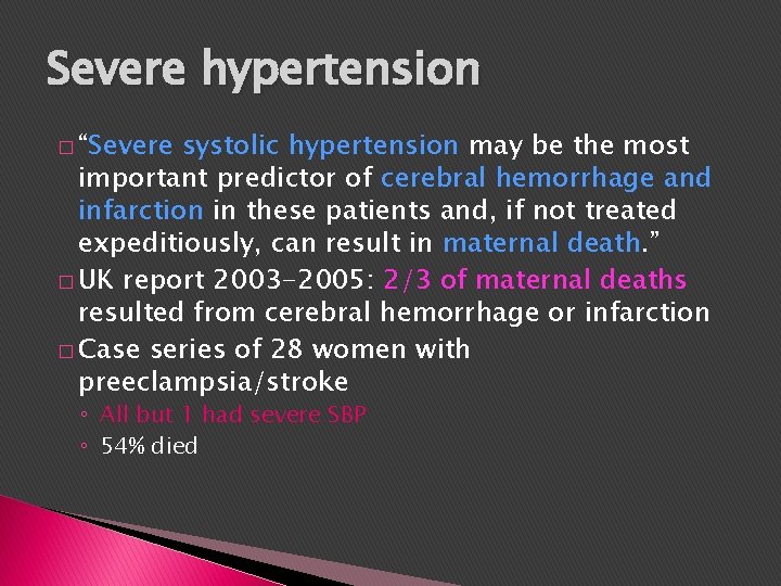 Severe hypertension � “Severe systolic hypertension may be the most important predictor of cerebral