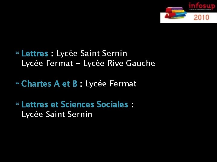 La FILIERE LITTERAIRE Lettres : Lycée Saint Sernin Lycée Fermat - Lycée Rive Gauche