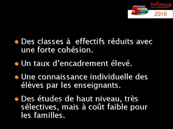 Spécificités des CPGE l l Des classes à effectifs réduits avec une forte cohésion.