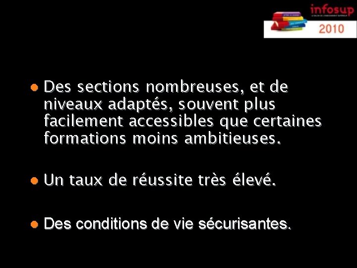 Spécificités des CPGE l Des sections nombreuses, et de niveaux adaptés, souvent plus facilement