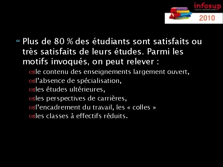 Les attentes Plus de 80 % des étudiants sont satisfaits ou très satisfaits de